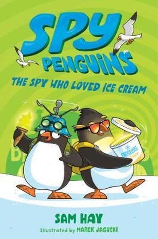 Spy Penguins: The Spy Who Loved Ice Cream (Spy Penguins 2) - Feiwel&Friends - Image 1