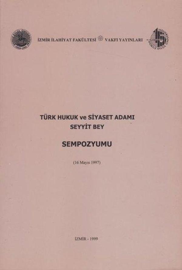 Türk Hukuk ve Siyaset Adamı Seyyit Bey Sempozyumu - İzmir İlahiyat Vakfı Yayınları - Image 1