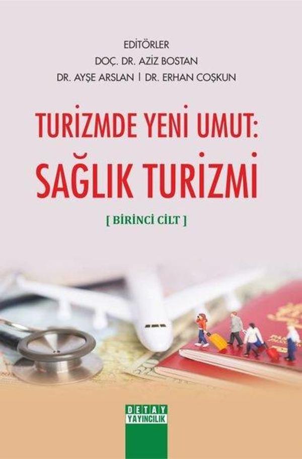 Turizmde Yeni Umut: Sağlık Turizmi-Birinci Cilt - Detay Yayıncılık - Image 1