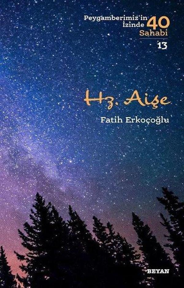 Hz. Aişe - Peygamberimiz'in İzinde 40 Sahabi 13 - Beyan Yayınları - Image 1