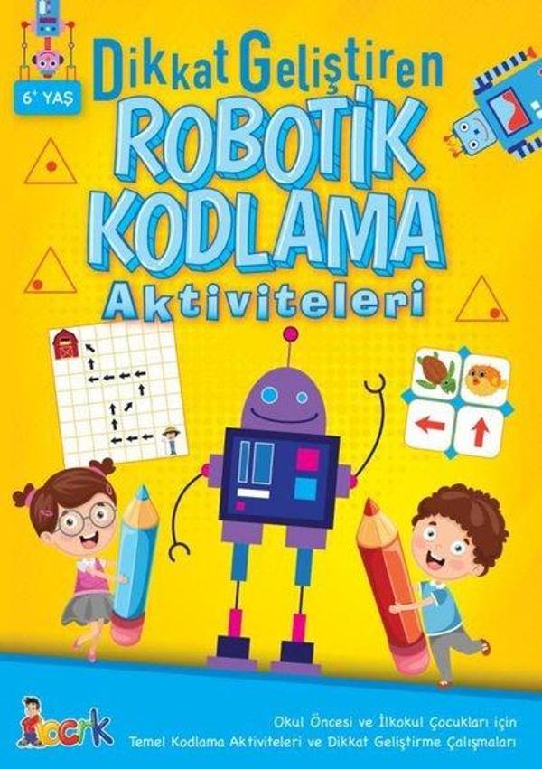 Dikkat Geliştiren Robotik Kodlama Aktiviteleri - 6 Yaş - Bıcırık Yayınları - Image 1