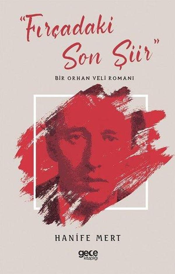 Fırçadaki Son Şiir - Bir Orhan Veli Romanı - Gece Kitaplığı - Image 1