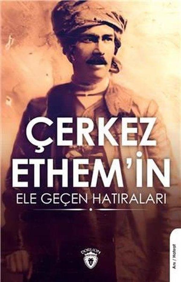 Çerkez Ethem'in Ele Geçen Hatıraları - Dorlion Yayınevi - Image 1