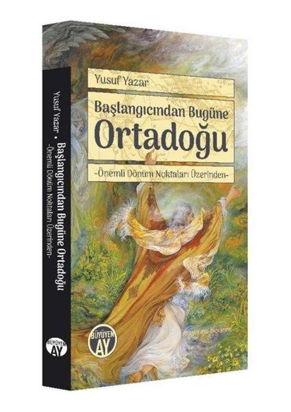Başlangıcından Bugüne Ortadoğu - Önemli Dönüm Noktaları Üzerinden - Büyüyenay Yayınları - Image 1