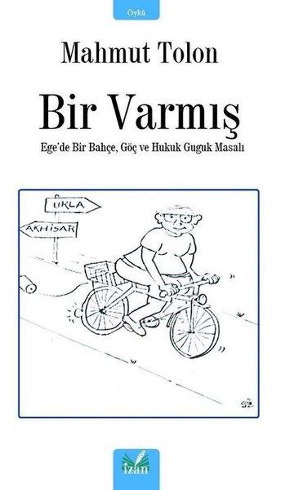 Bir Varmış - Ege'de Bir Bahçe, Göç ve Hukuk Guguk Masalı - İzan Yayıncılık - Image 1