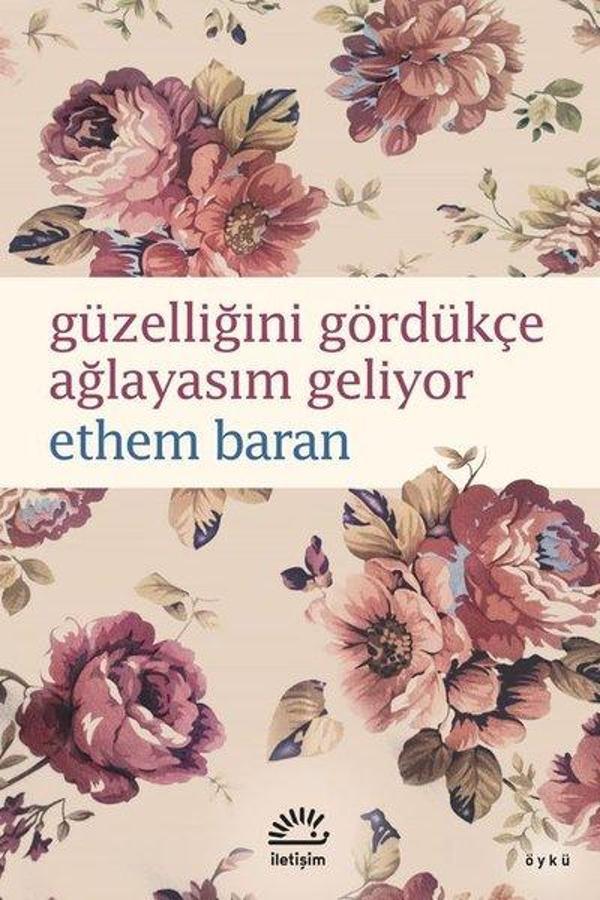 Güzelliğini Gördükçe Ağlayasım Geliyor - İletişim Yayınları - Image 1