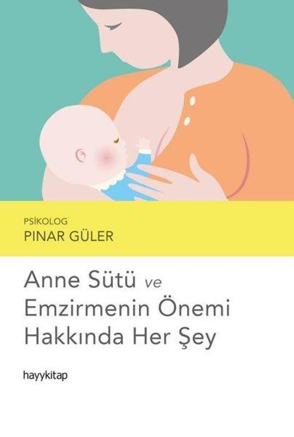 Anne Sütü ve Emzirmenin Önemi Hakkında Her Şey - Hayykitap - Image 1