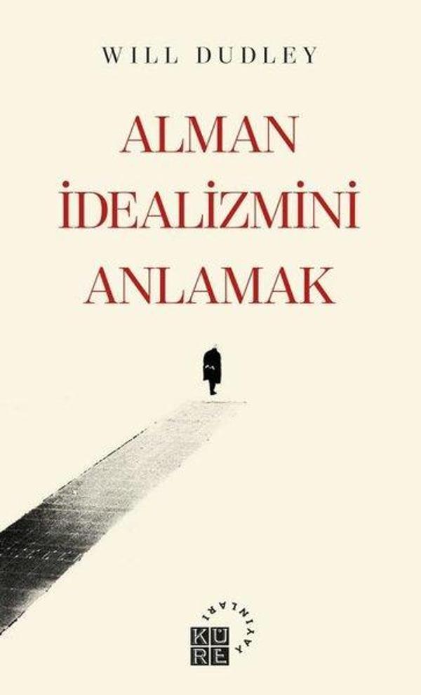 Alman İdealizmini Anlamak - Küre Yayınları - Image 1