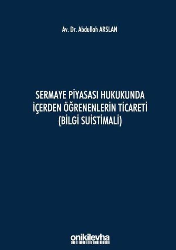 Sermaye Piyasası Hukukunda İçerden Öğrenenlerin Ticareti - On İki Levha Yayıncılık - Image 1