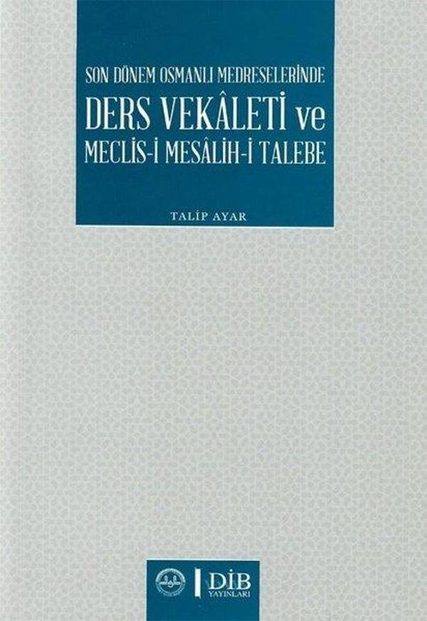 Son Dönem Osmanlı Medreselerinde Ders Vekaleti ve Meclis-i Mesalih-i Talebe - Diyanet İşleri Başkanlığı - Image 1