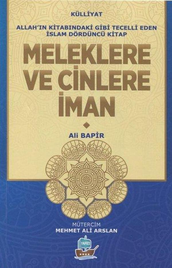Meleklere ve Cinlere İman - Allah'ın Kitabındaki Gibi Tecelli Eden İslam Dördüncü Kitap - Yafes Yayınları - Image 1