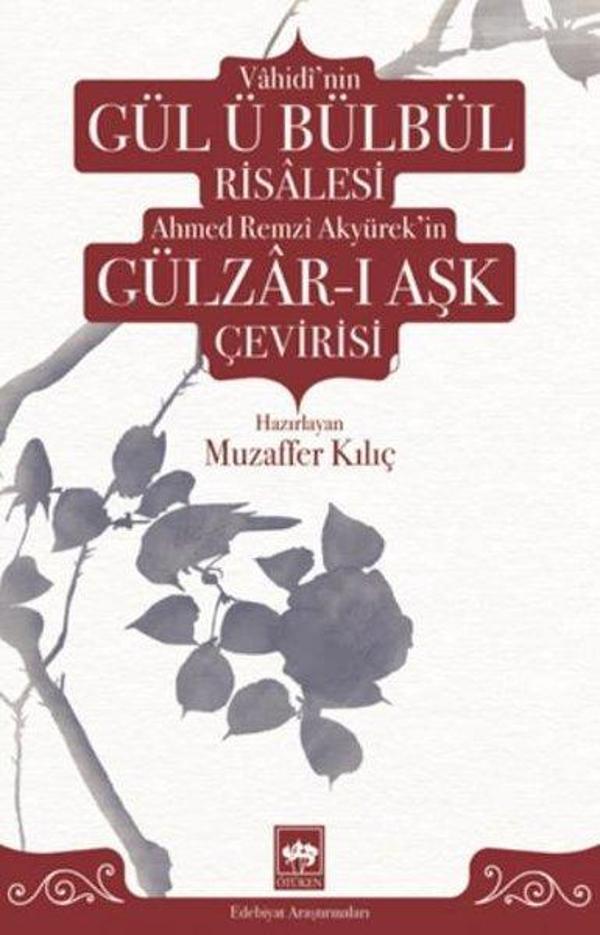 Vahidi'nin Gül-ü Bülbül Risalesi ve Ahmed Remzi Akyürek'in Gülzar-ı Aşk Çevirisi - Ötüken Neşriyat - Image 1