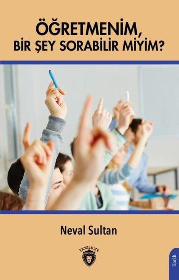 Öğretmenim Bir Şey Sorabilir miyim? - Dorlion Yayınevi - Image 1