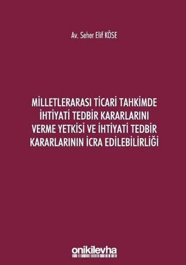 Milletlerarası Ticari Tahkimde İhtiyati Tedbir Kararlarını Verme Yetkisi ve İhtiyati Tedbir Kararlar - On İki Levha Yayıncılık - Image 1