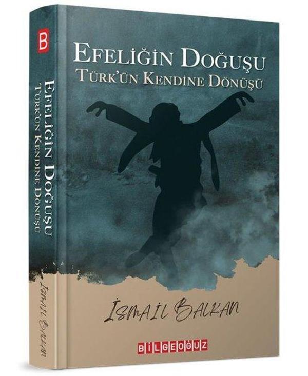 Efeliğin Doğuşu - Türk'ün Kendine Doğuşu - Bilgeoğuz Yayınları - Image 1