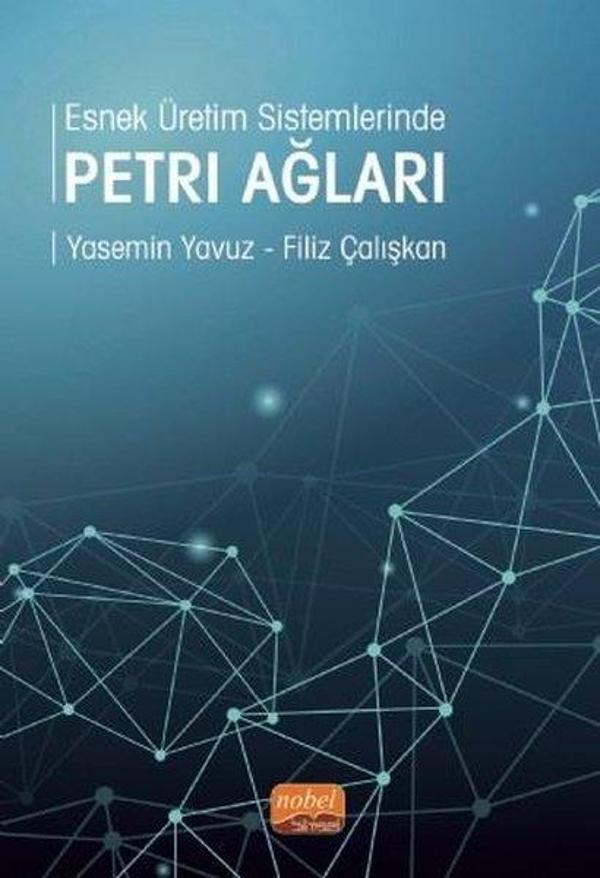 Esnek Üretim Sistemlerinde Petri Ağları - Nobel Bilimsel Eserler - Image 1