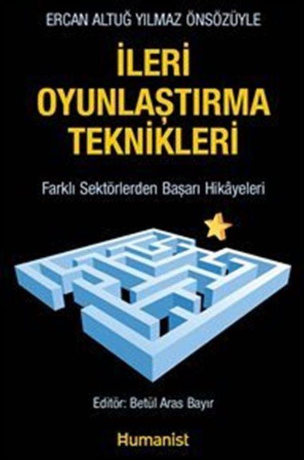 İleri Oyunlaştırma Teknikleri Farklı Sektörlerden Başarı Hikayeleri - Humanist Kitap Yayıncılık - Image 1