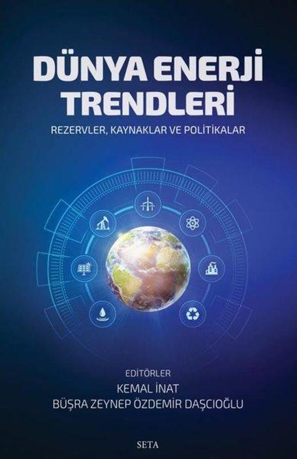 Dünya Enerji Trendleri: Rezervler - Kaynaklar ve Politikalar - Seta Yayınları - Image 1