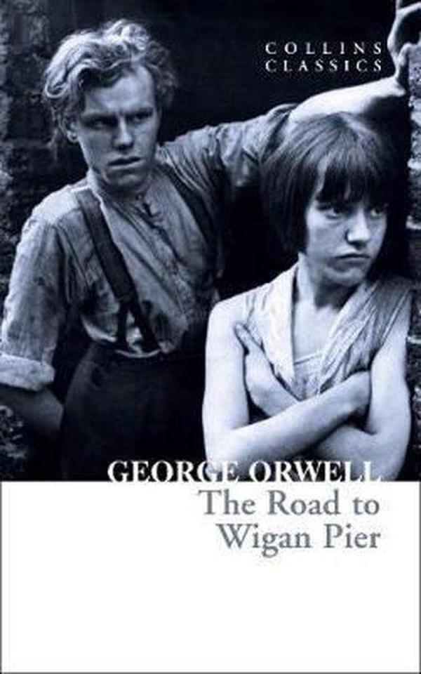 The Road to Wigan Pier - Collins Classics - Harper Collins Publishers - Image 1