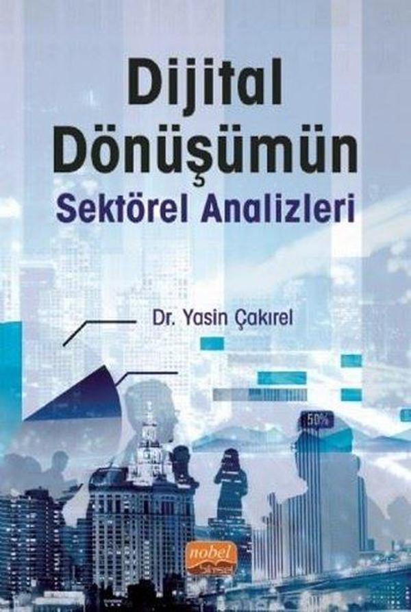 Dijital Dönüşümün Sektörel Analizleri - Nobel Bilimsel Eserler - Image 1