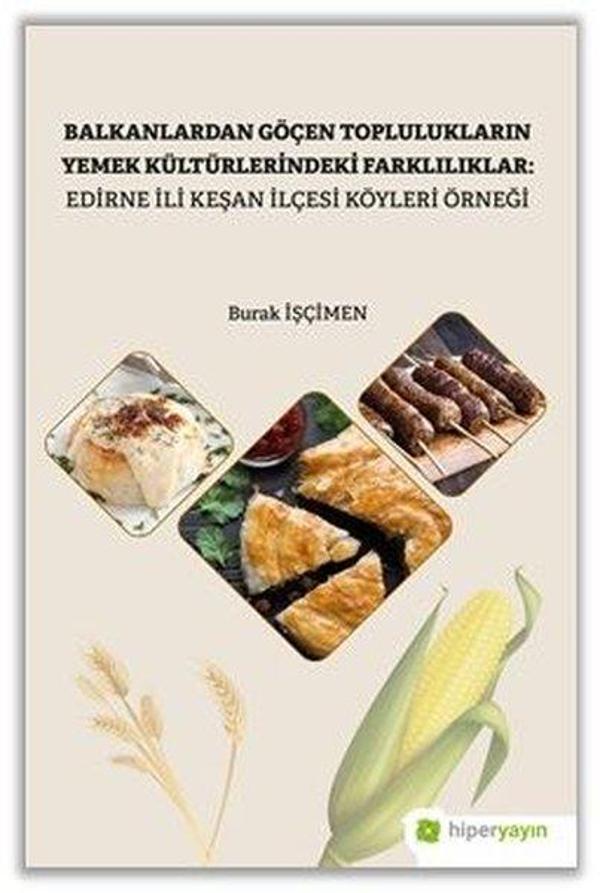 Balkanlardan Göçen Toplulukların Yemek Kültürlerindeki Farklılıklar: Edirne İli Keşan İlçesi Köyleri - Hiperlink - Image 1