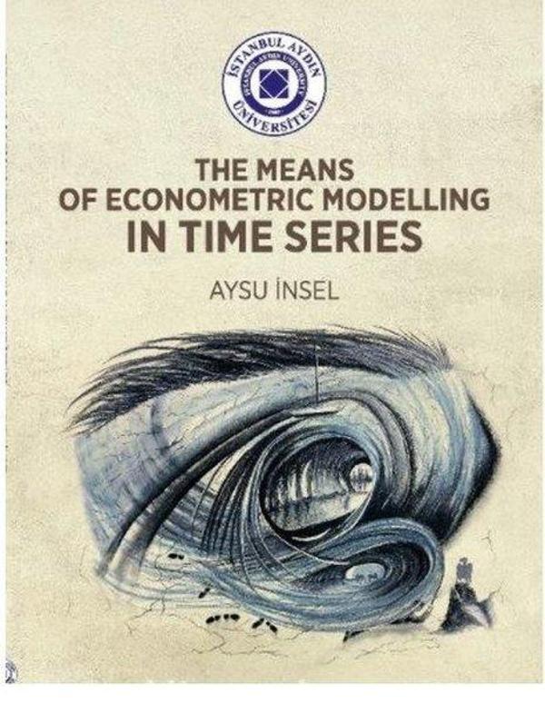 The Means of Econometric Modelling in Time Series - İstanbul Aydın Ünv.Yayınevi - Image 1