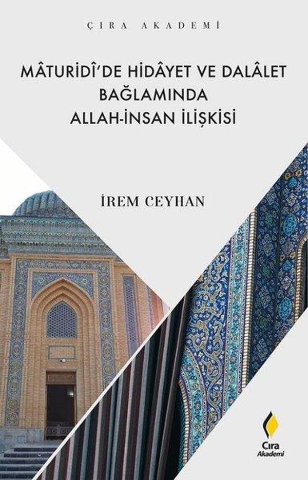 Maturidi'de Hidayet ve Dalalet Bağlamında Allah-İnsan İlişkisi - Çıra Yayınları - Image 1