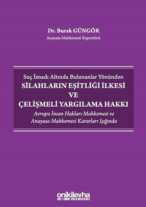 Suç İsnadı Altında Bulunanlar Yönünden Silahların Eşitliği İlkesi ve Çelişmeli Yargılama Hakkı - On İki Levha Yayıncılık - Image 1