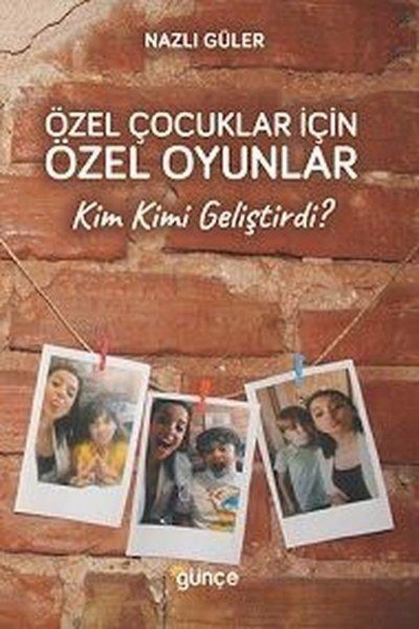 Özel Çocuklar İçin Özel Oyunlar - Kim Kimi Geliştirdi? - Günçe Yayınları - Image 1