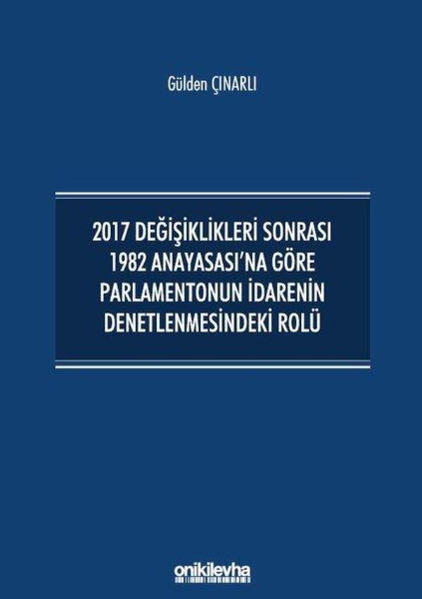 2017 Değişiklikleri Sonrası 1982 Anayasası'na Göre Parlamentonun İdarenin Denetlenmesindeki Rolü - On İki Levha Yayıncılık - Image 1