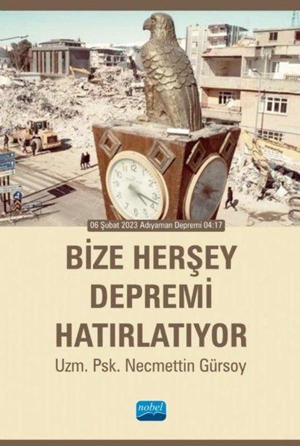 Bize Herşey Depremi Hatırlatıyor - 6 Şubat 2023 Adıyaman Depremi 04:17 - Nobel Akademik Yayıncılık - Image 1