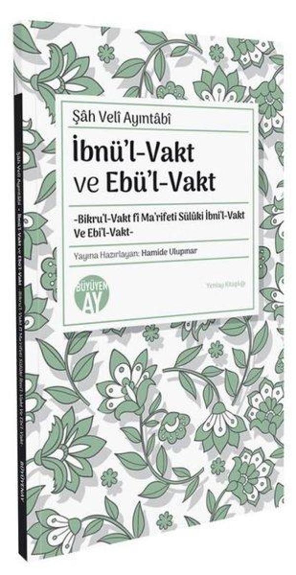 İbnül-Vakt ve Ebul - Vakt-Bikru'l-Vakt fi Ma'rifeti Sülüki İbni'l-Vakt Ve Ebi'l-Vakt - Büyüyenay Yayınları - Image 1
