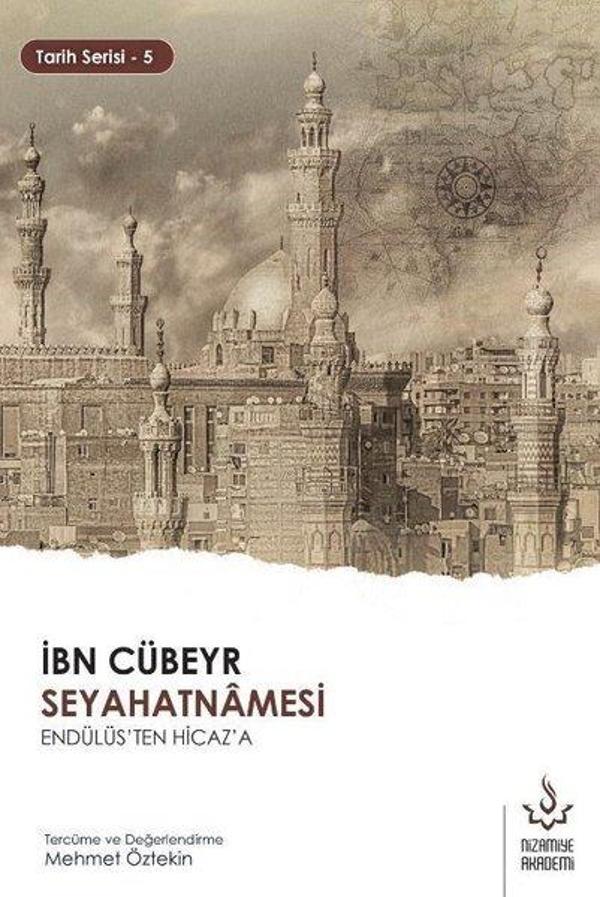 İbn Cübeyr Seyahatnamesi - Endülüs'ten Hicaz'a - Nizamiye Akademi - Image 1