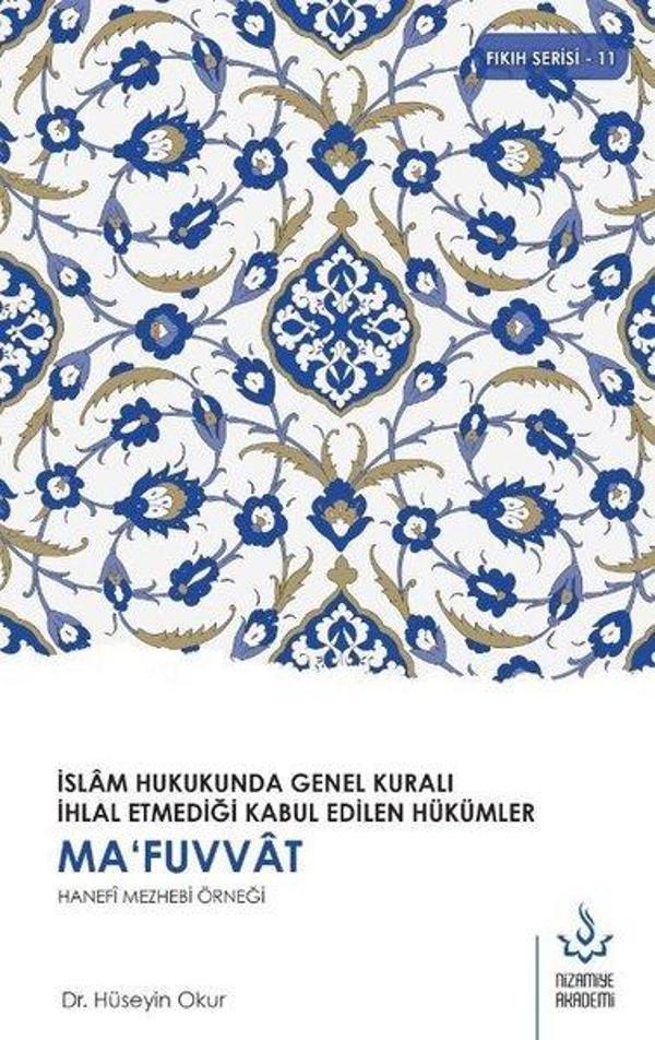 Ma'fuvvat Hanefi Mezhebi Örneği - İslam Hukukunda Genel Kuralı İhlal Etmediği Kabul Edilen Hükümler - Nizamiye Akademi - Image 1