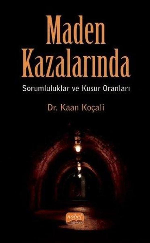 Maden Kazalarında Sorumluluklar ve Kusur Oranları - Nobel Bilimsel Eserler - Image 1