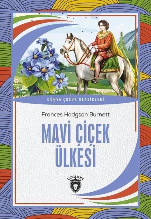 Mavi Çiçek Ülkesi - Dünya Çocuk Klasikleri - Dorlion Yayınevi - Image 1