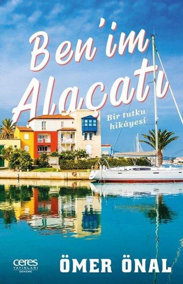 Ben'im Alaçatı-Bir Tutku Hikayesi - Ceres Yayınları - Image 1