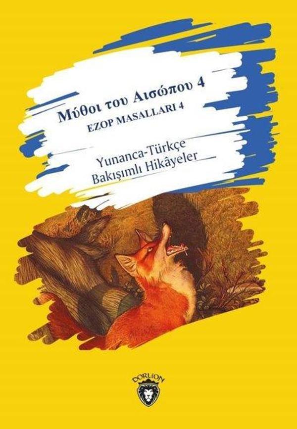 Ezop Masalları 4 - Yunanca-Türkçe Bakışımlı Hikayeler - Dorlion Yayınevi - Image 1