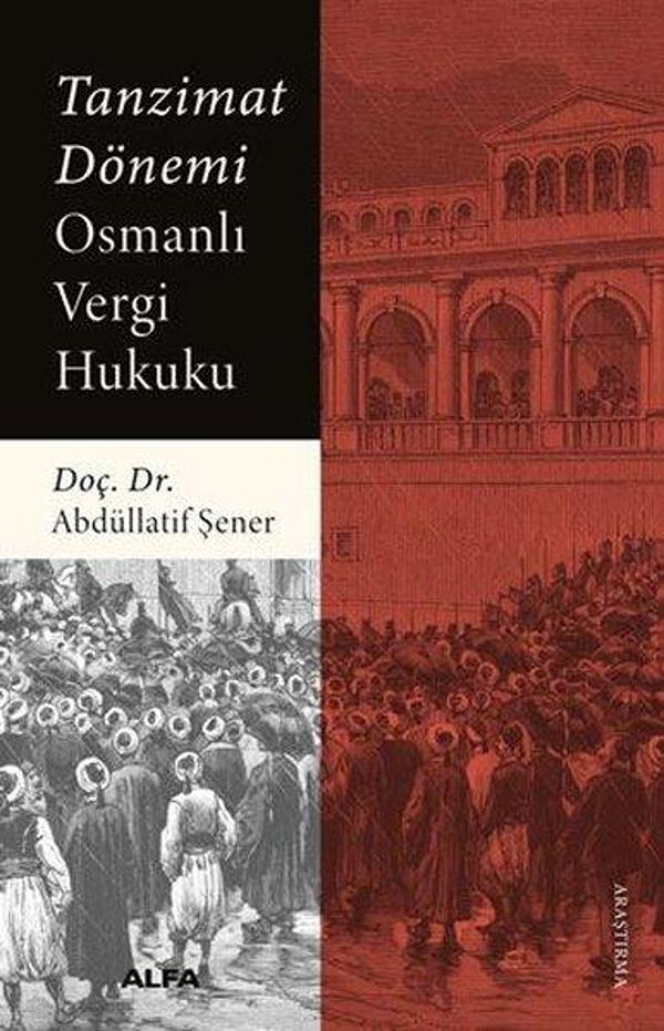 Tanzimat Dönemi Osmanlı Vergi Hukuku - Alfa Yayıncılık - Image 1