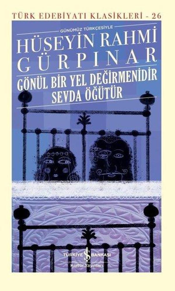 Gönül Bir Yel Değirmenidir Sevda Öğütür-Türk Edebiyatı Klasikleri 26 - İş Bankası Kültür Yayınları - Image 1