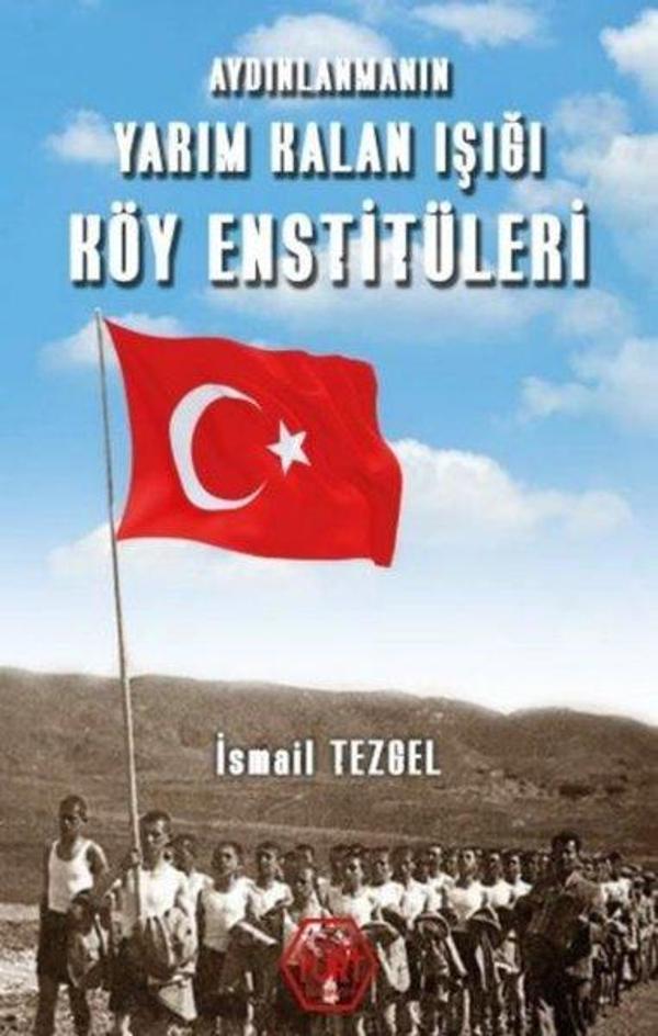 Aydınlanmanın Yarım Kalan Işığı Köy Enstitüleri - Atayurt Yayınevi - Image 1