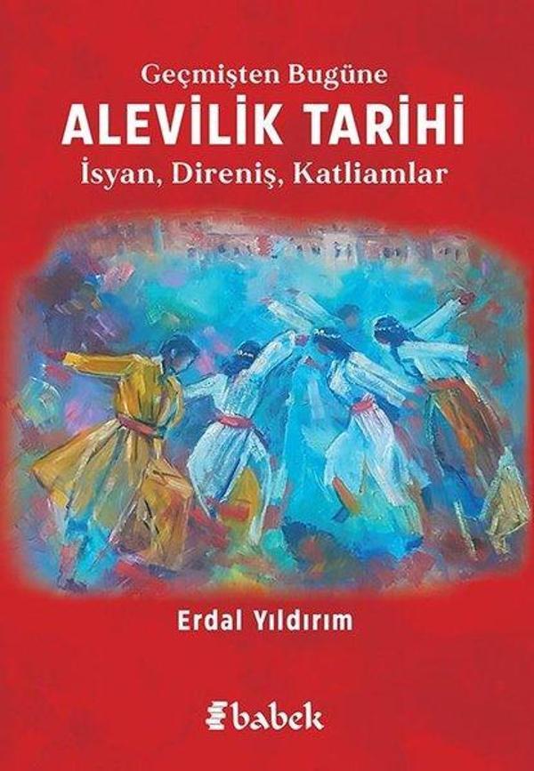 Geçmişten Bugüne Alevilik Tarihi: İsyan - Direniş - Katliamlar - Babek Yayınları - Image 1