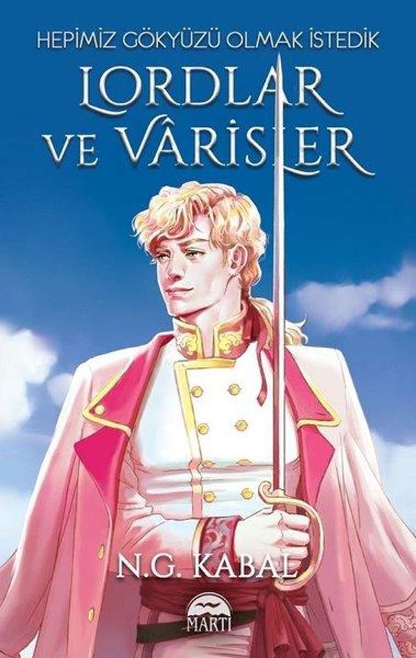 Hepimiz Gökyüzü Olmak İstedik - Lordlar ve Varisler Beyaz Şömiz - Martı Yayınları Yayınevi - Image 1