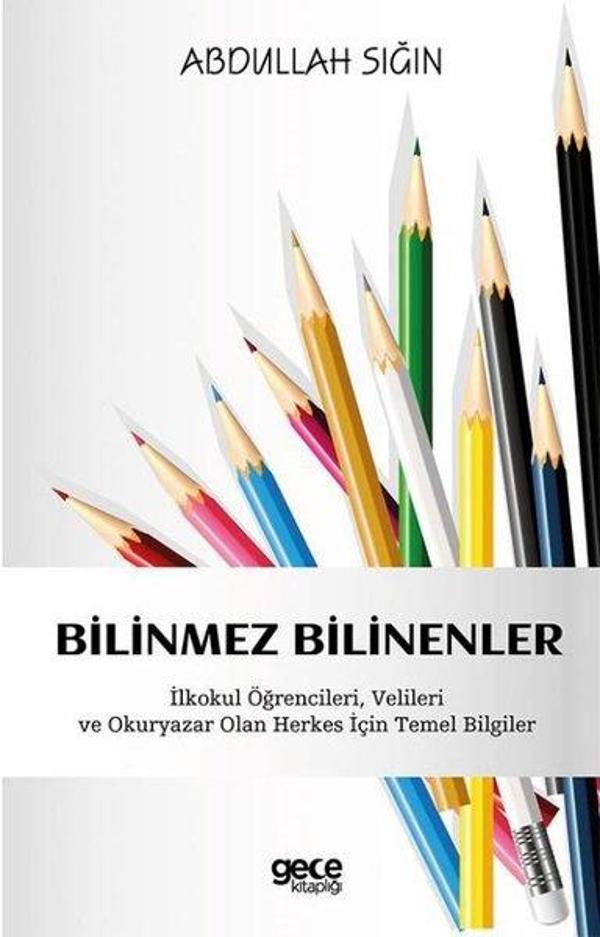 Bilinmez Bilinenler - İlkokul Öğrencileri Velileri ve Okuryazar Olan Herkes İçin Temel Bilgiler - Gece Kitaplığı - Image 1