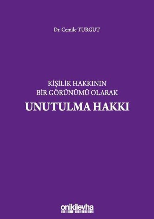 Kişilik Hakkının Bir Görünümü Olarak Unutulma Hakkı - On İki Levha Yayıncılık - Image 1