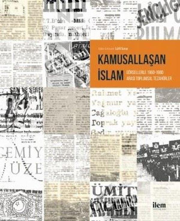Kamusallaşan İslam - Görsellerle 1960 - 1980 Arası Toplumsal Tezahürler - İlem Yayınları - Image 1