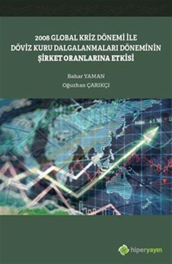 2008 Global Kriz Dönemi ile Döviz Kuru Dalgalanmaları Döneminin Şirket Oranlarına Etkisi - Hiperlink - Image 1