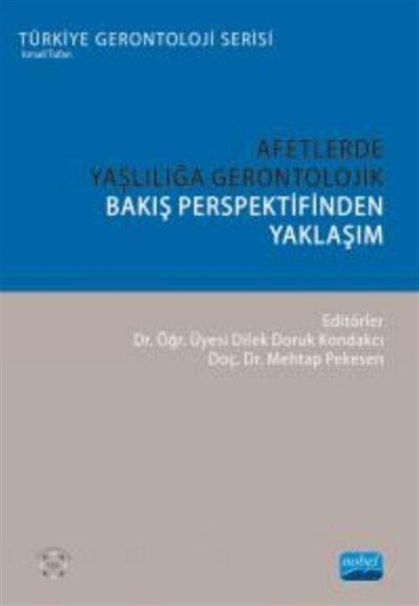 Afetlerde Yaşlılığa Gerontolojik Bakış Perspektifinden Yaklaşım - Nobel Akademik Yayıncılık - Image 1