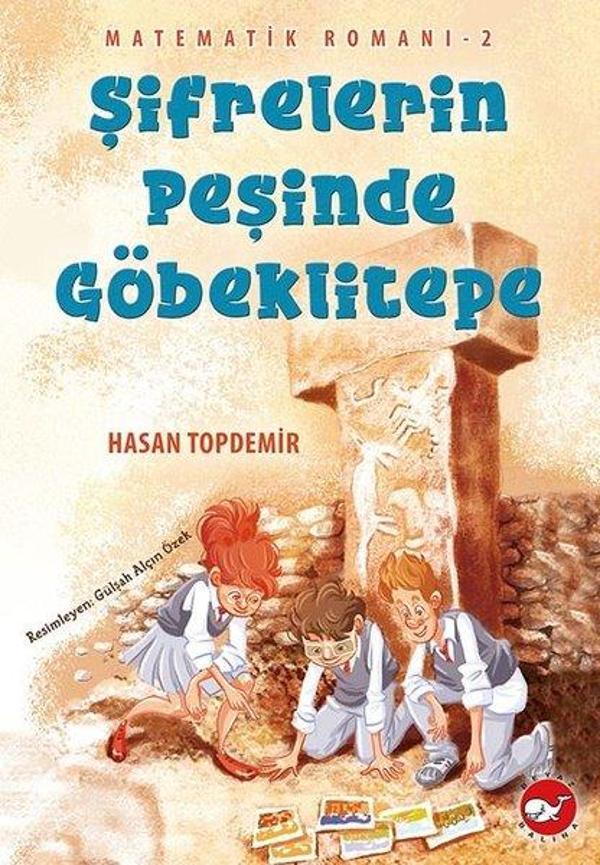 Şifrelerin Peşinde Göbeklitepe - Matematik Romanı 2 - Beyaz Balina Yayınları - Image 1