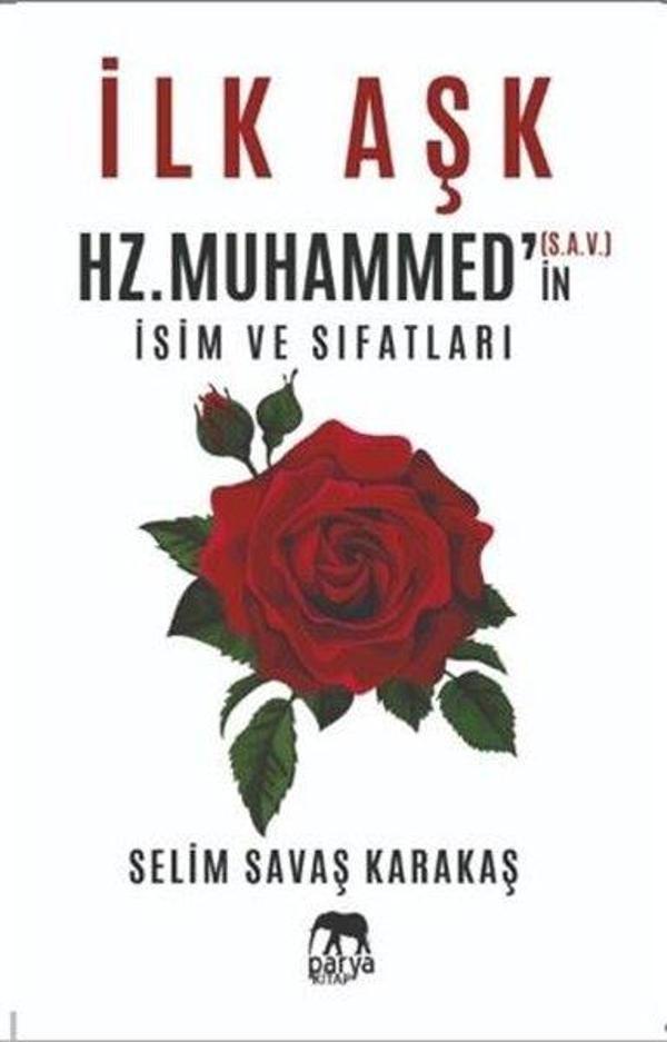 İlk Aşk Hz. Muhammed'in (S.A.V.) İsim ve Sıfatları - Parya Kitap - Image 1